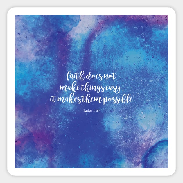 Faith does not make things easy Luke 1:37 Sticker by StudioCitrine